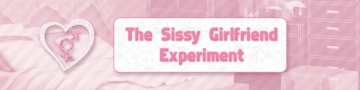 The Sissy Girlfriend Experiment adult sex game