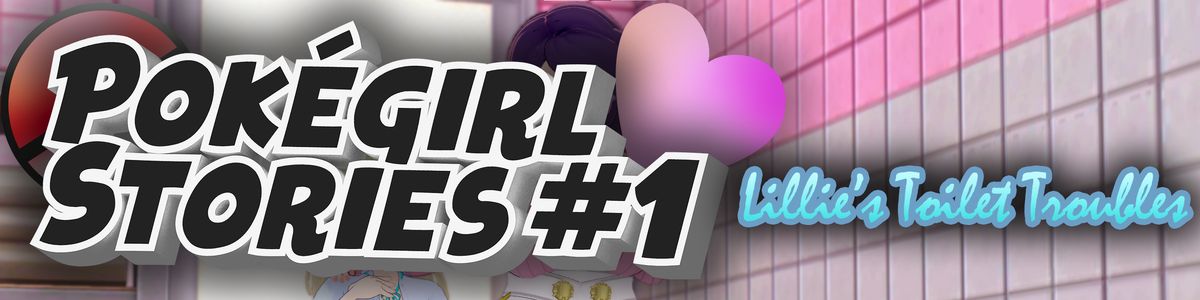 Pokégirl Stories #1: Lillie's Toilet troubles adult sex game