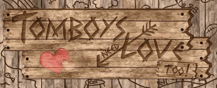 Tomboys Need Love Too!