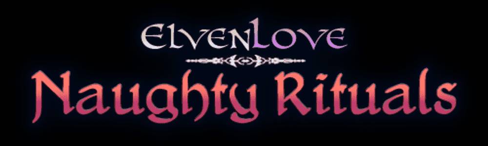 Elven Love Naughty Rituals