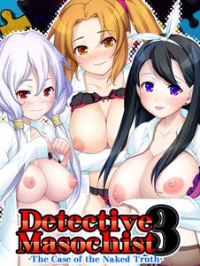 Detective Masochist 3 -The Case of the Naked Truth- adult sex game