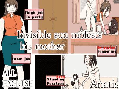 Invisible Son Molests His Mother adult sex game