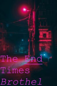 The End Times Brothel
