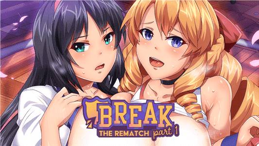 Break! The Rematch Part 1 & 2 adult sex game