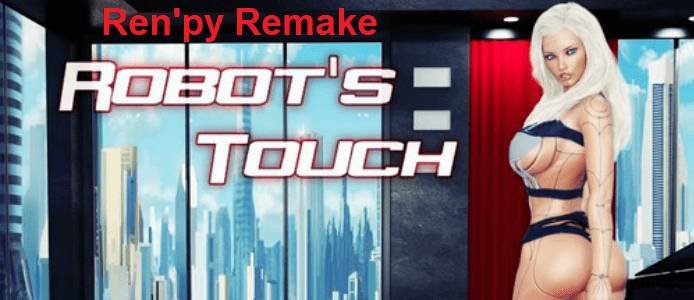 Robot's Touch Unofficial Ren'Py Port adult sex game