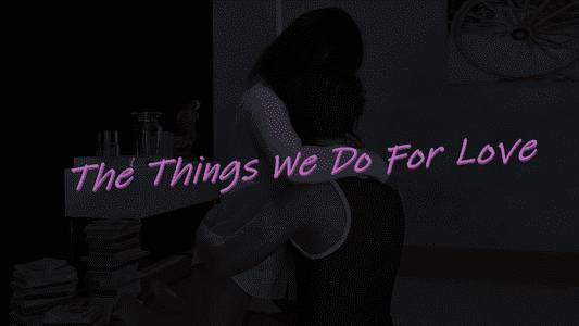 The Things We Do For Love adult sex game