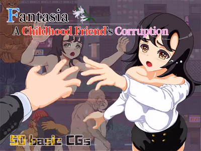 Fantasia ~A Childhood Friend's Corruption~ adult sex game