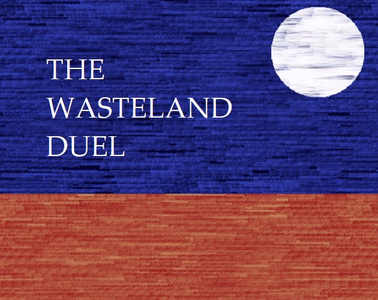 The Wasteland Duel