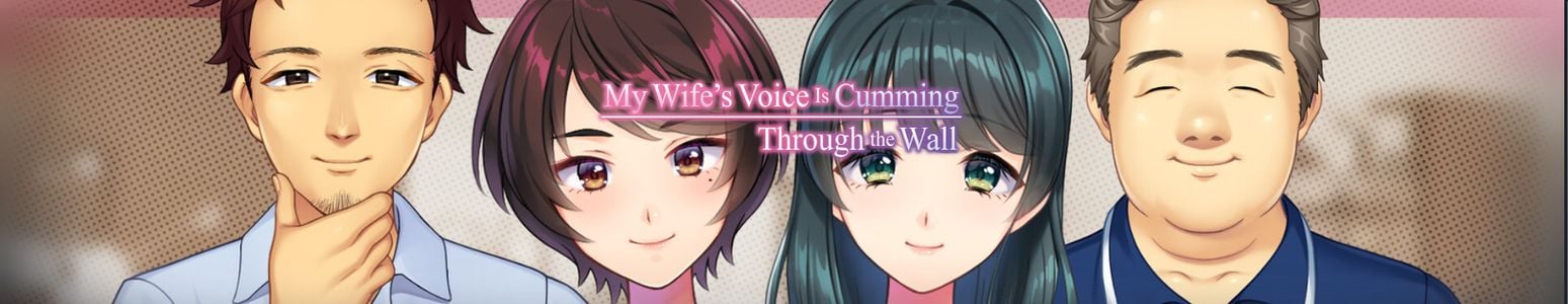 My Wife’s Voice Is Cumming Through the Wall adult sex game