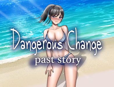 Dangerous Change: Past Story adult sex game