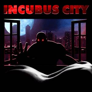Incubus City