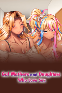Gal Mothers And Daughters Who Love Sex adult sex game