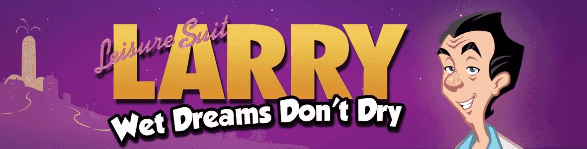 Leisure Suit Larry - Wet Dreams Don't Dry adult sex game