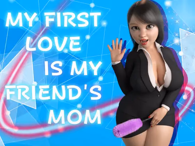 My First Love Is My Friend's Mom