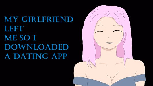 My Girlfriend Left Me So I Downloaded a Dating App adult sex game