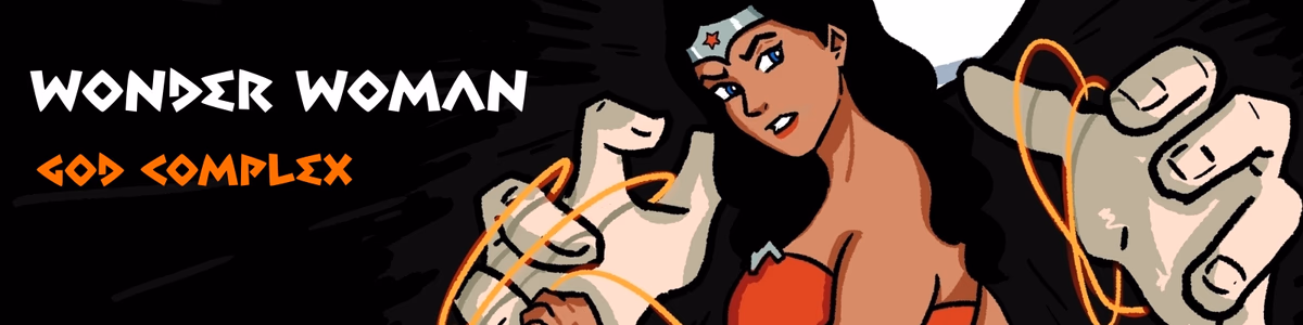 Wonder Woman - God Complex