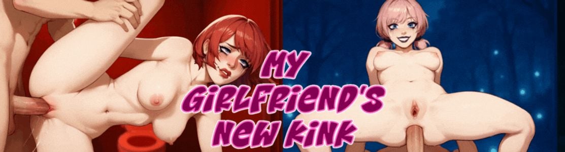 My Girlfriend's New Kink adult sex game