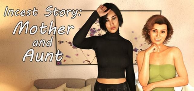 Incest Story- Mother and Aunt