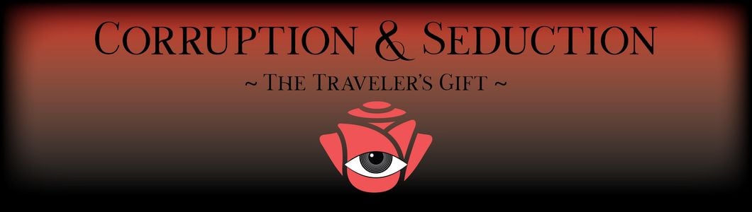Corruption & Seduction: The Traveler's Gift