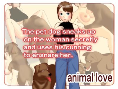 The pet dog sneaks up  on the woman secretly  and uses his cunning  to ensnare her. adult sex game