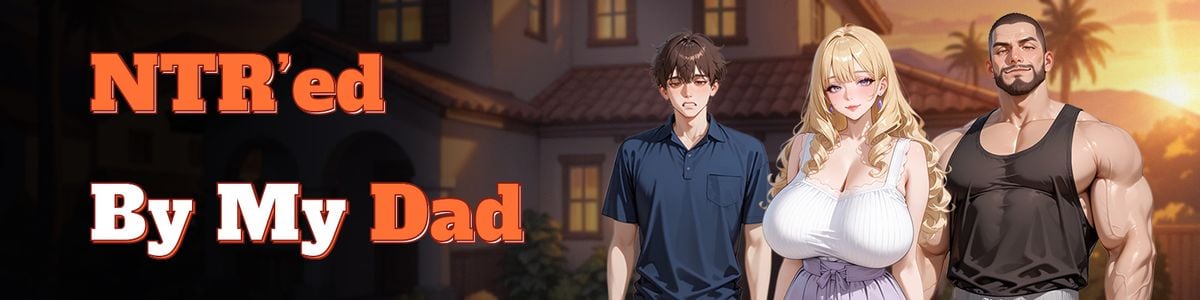 NTR'ed by My Dad adult sex game
