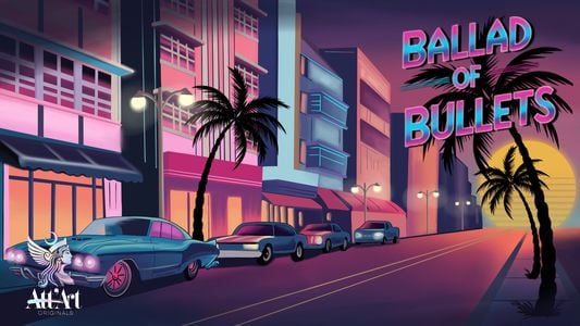Ballad of Bullets