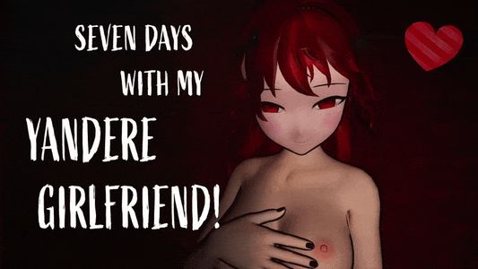 Seven Days With My Yandere Girlfriend! adult sex game
