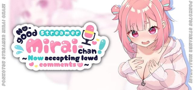 No-good Streamer Mirai-chan! (Now accepting lewd comments) adult sex game