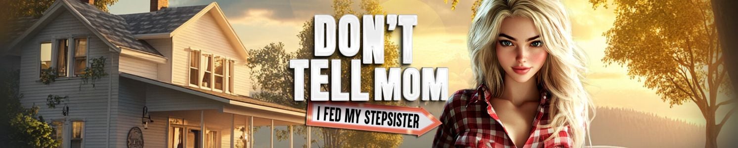 Don’t Tell Mom: I Fed My Stepsister adult sex game