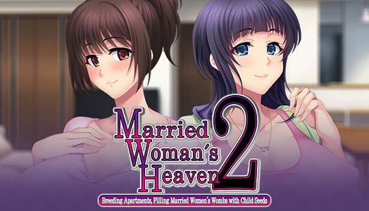 Married Woman's Heaven2 - Breeding Apartments, Filling Married Women's Wombs with Child Seeds - adult sex game