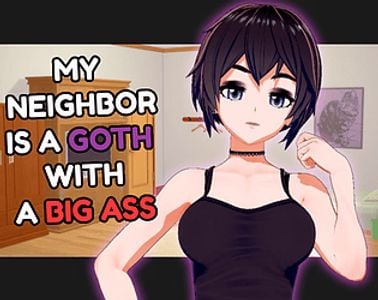 My Neighbor Is a Goth with a Big Ass adult sex game