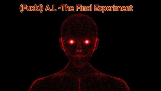 Fuck! A.I. - The Final Experiment секс игры для взрослых