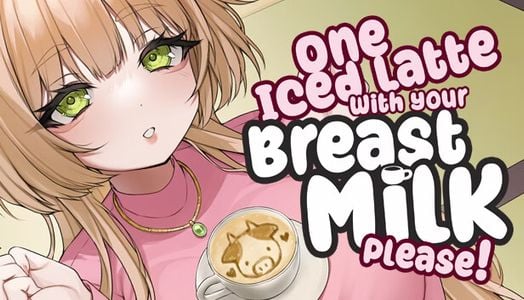 One Iced Latte With Your Breast Milk, Please! adult sex game