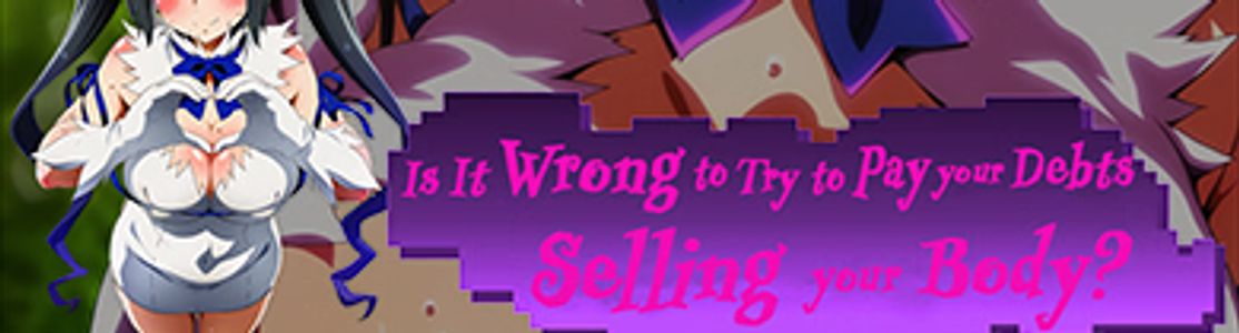 Is It Wrong to Try to Pay Your Debts Selling Your Body? adult sex game