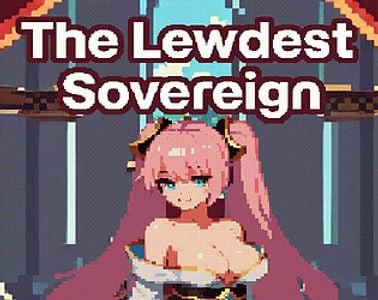The Lewdest Sovereign секс игры для взрослых