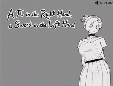 A π in the Right Hand, a Sword in the Left Hand секс игры для взрослых