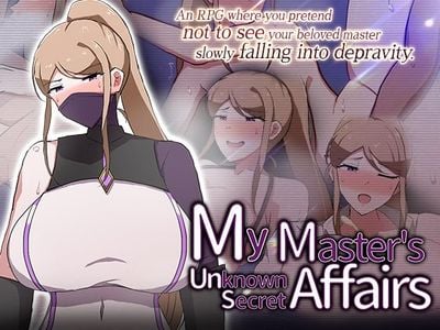My Master's Unknown Secret Affairs секс игры для взрослых