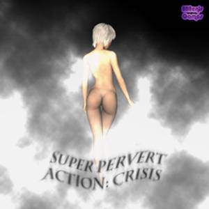 Super Pervert Action: Crisis adult sex game